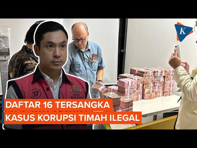 Daftar 16 Tersangka Kasus Korupsi Timah Ilegal, Termasuk Harvey Moeis dan Crazy Rich PIK