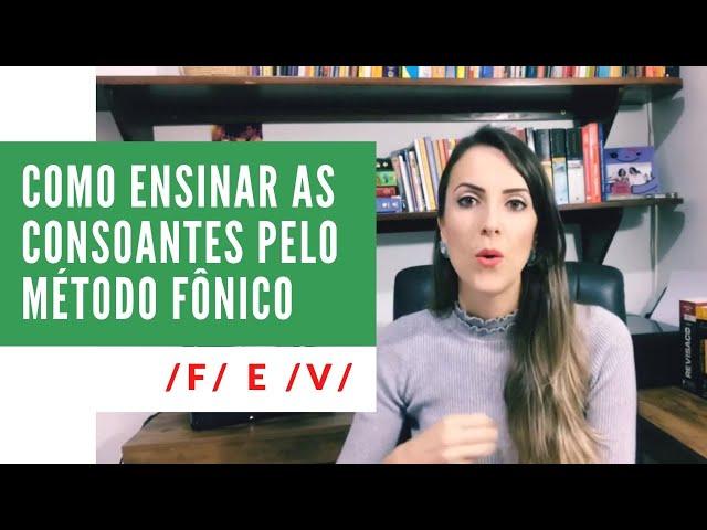 Como ensinar a ler e escrever pelo método fônico - Letras F e V