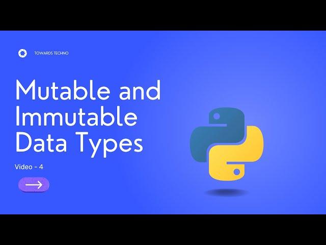 Mutable and Immutable Data Types | Python Series Video - 4