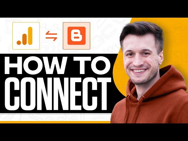 How To Connect Google Analytics To Blogger (Step by Step)