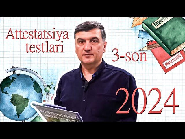 Matematikadan attestatsiya testlari-2024 namunaviy. 41-60 testlar. Abituriyentlar uchun ham foydali.