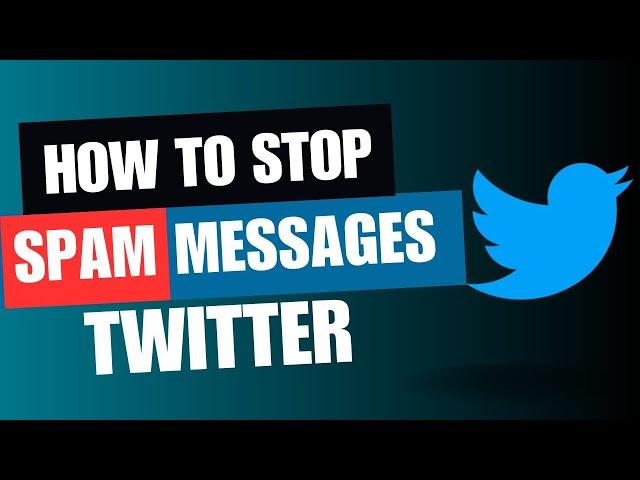 How To Stop Spam Messages on Twitter | Twitter New Update | 2023