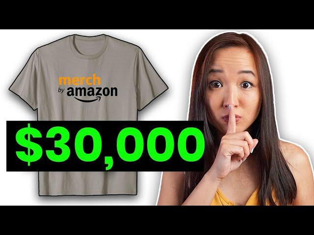 How I Made $30,000 on Merch by Amazon  (MERCH BY AMAZON TUTORIAL FOR BEGINNERS)