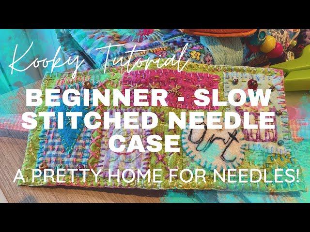 Kooky Tutorial - Beginner - SLOW STITCHED NEEDLE CASE Part 1