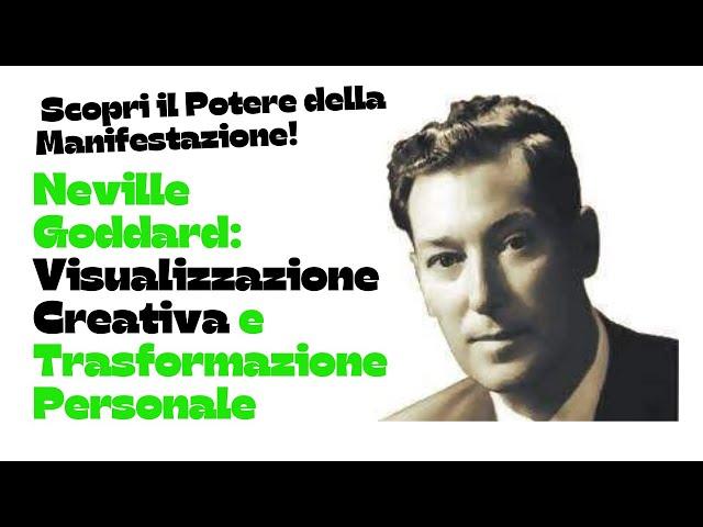  Neville Goddard : Manifesta la Tua Realtà con la Visualizzazione Creativa! 