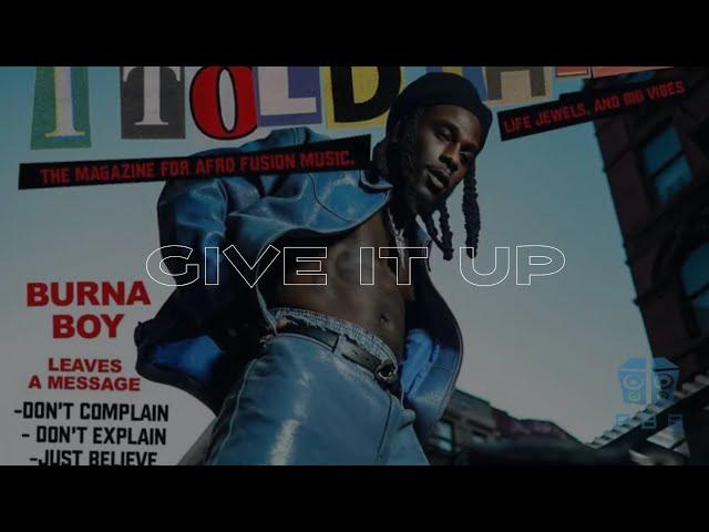 "Give It Up" - Burna Boy Afroswing Type Beat | Prod. By B