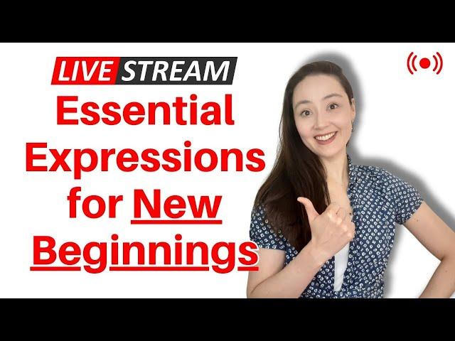 Essential Expressions for NEW BEGINNINGS - increase your vocabulary and speaking fluency