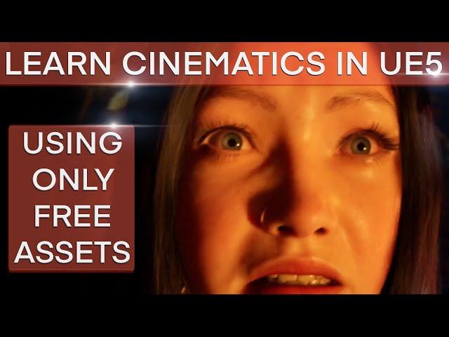 LEARN CINEMATICS  in UE5, FROM START TO END (ONLY USING FREE ASSETS)