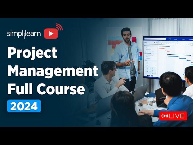 Project Management Full Course | Project Management Training LIVE | PMP | 2024 | Simplilearn