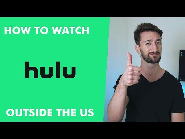 How to Watch Hulu Outside the US