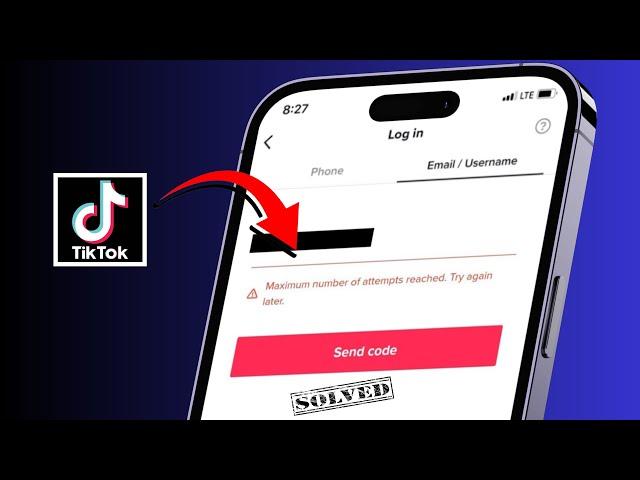 Tiktok Maximum Number of Attempts Reached Try Again Later / Fixed