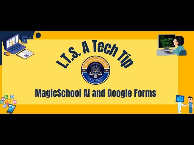 I.T.S. A Tech Tip - MagicSchool AI and Google Forms