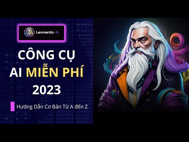 Hướng Dẫn Sử Dụng Trí Tuệ Nhân Tạo Leonardo AI Tạo Ảnh Từ A đến Z