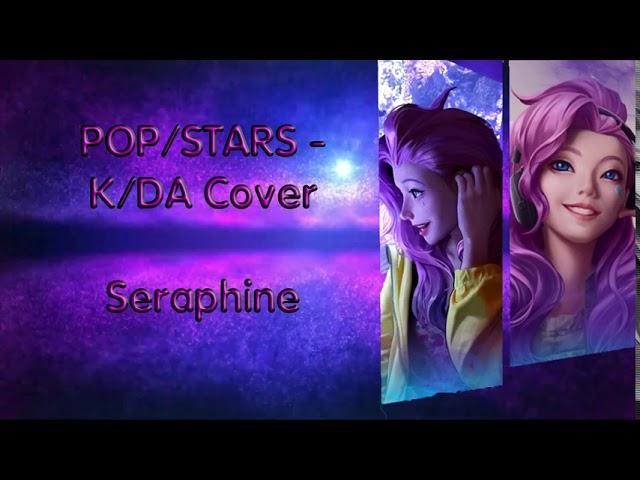 Seraphine - POP/STARS - K/DA Cover