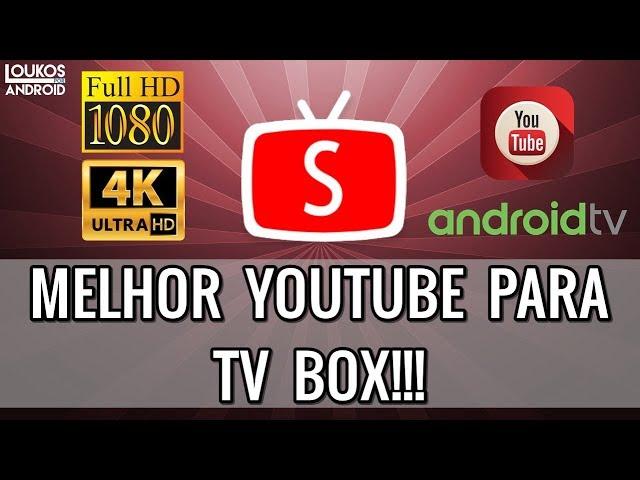 O MELHOR e MAIS OTIMIZADO YOUTUBE para QUALQUER TV BOX ANDROID - Smart Youtube TV