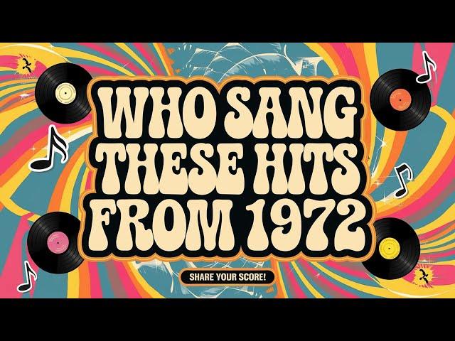 Who Sang These Hits From 1972?