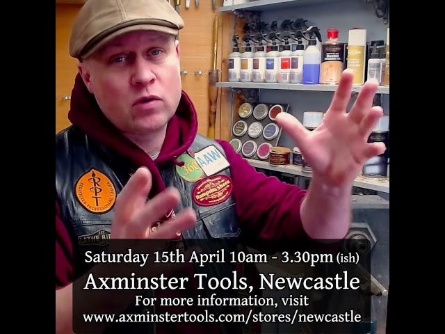 Day-Demo: Axminster Tools, Newcastle. 15th April.