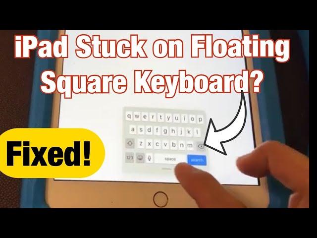 All iPads: How to Fix Square Floating Keyboard Back to Normal