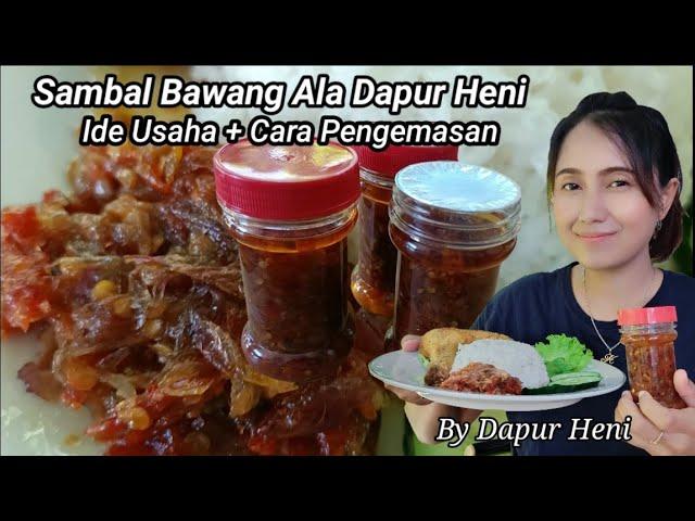 Resep Sambal Bawang Ala Dapur Heni Bisa Untuk Ide Usaha Beserta Cara Mengemasnya