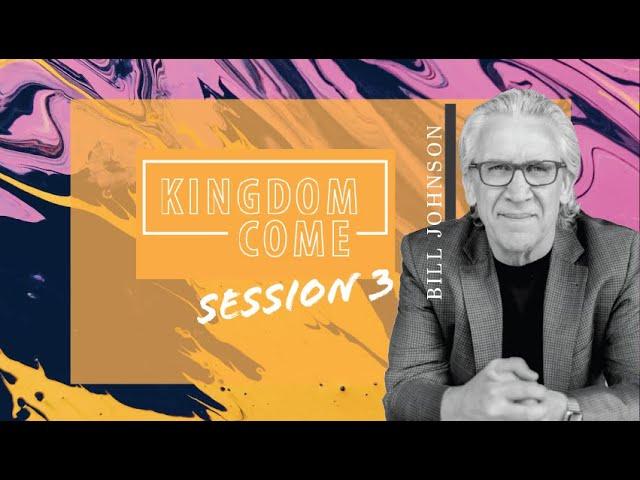 Kingdom Come  South Africa 2020 || Session 3 || Bill Johnson