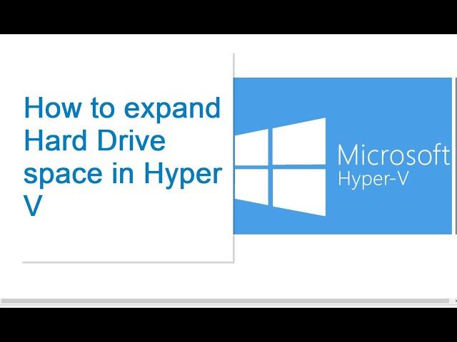 How to expand Hard Drive space in Hyper V