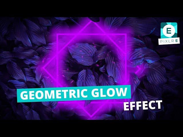 Create A Geometric Glow Effect in Pixlr E