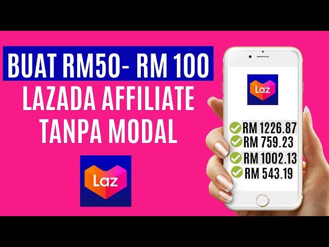 CARA BUAT RM50- RM 100 DENGAN LAZADA AFFILIATE TANPA MODAL - Mula Online Business Tanpa Modal