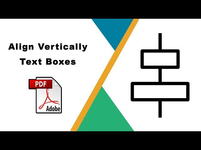 How to align text boxes vertically in pdf (Prepare Form) using Adobe Acrobat Pro DC