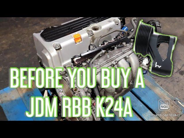 Before you buy a JDM RBB K24a