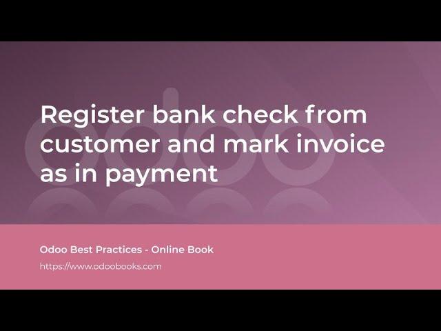 Receive bank check from customer and mark invoice as in payment | Odoo Accounting