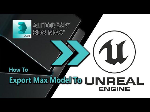 Export 3Ds Max Model To Unreal Engine