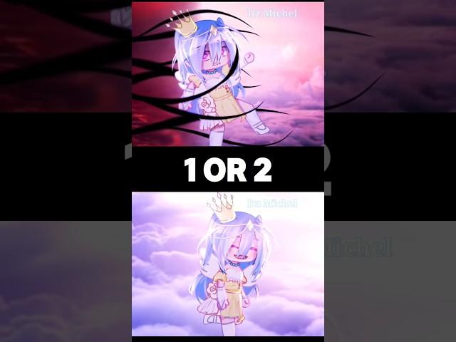 1 or 2? #gacha #gachalife #gachaclub #gachatiktok #gachashorts #gachaedit #shorts #gachatrend #trend