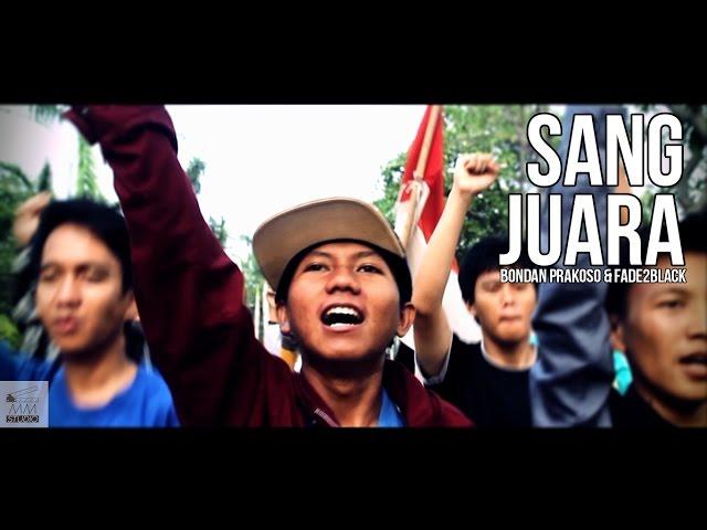 [Video Clip Assignment] Sang Juara - Bondan Prakoso & Fade 2 Black