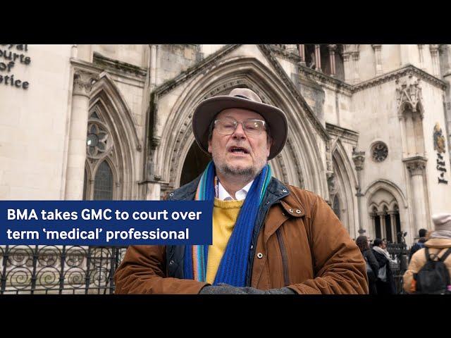 BMA takes GMC to court over term 'medical' professional