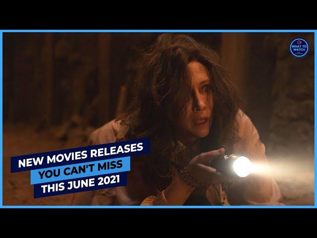 New Movies Releases You Can't Miss This June 2021 | What To Watch