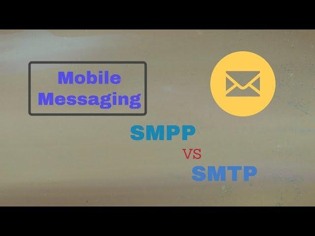 What Is the Difference between SMPP & SMTP Mobile Messaging?