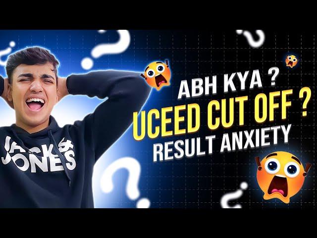 Result Anxiety | UCEED Result | UCEED Cutoff and College discussion