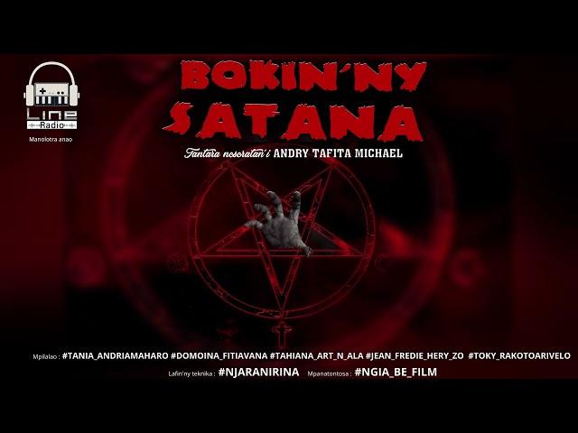 BOKIN'NY SATANA ( Tantara nosoratan'i ANDRY TAFITA MICHAEL ) Line Radio 2024