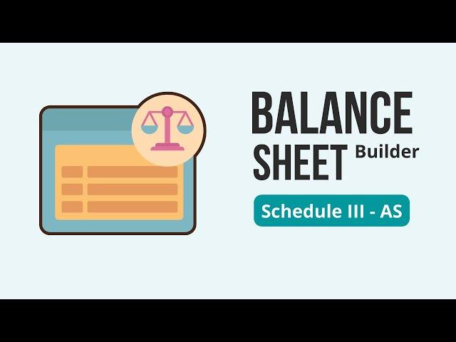 Balance Sheet Software | Schedule III Automation Tool | For Non Ind AS Entities