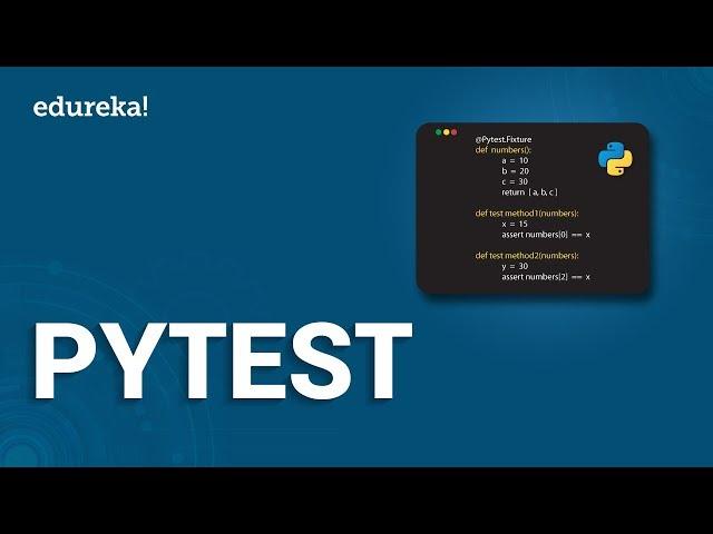 PyTest Tutorial | Unit Testing Framework In Python | How to use PyTest | Python Training | Edureka