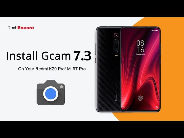 How To Install GCam On Redmi K20 Pro/Mi 9T Pro | The Best GCam Mod For Redmi K20 Pro | TechEncore