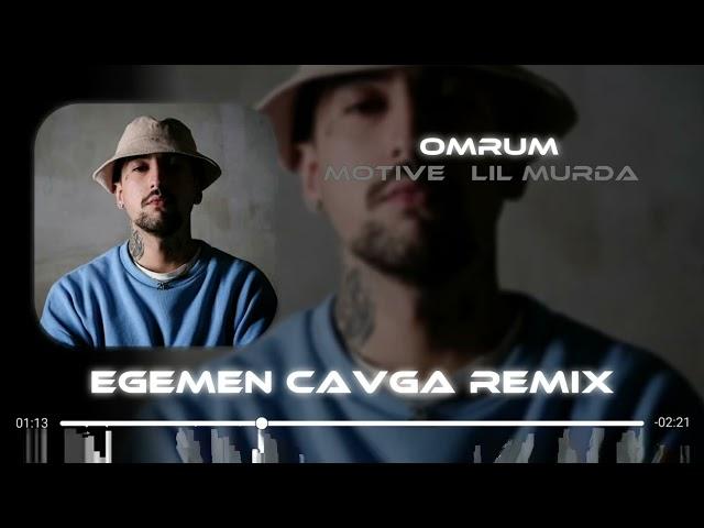 Motive × Lil Murda - Ömrüm ( Egemen Çavga Remix & Yiğit Arıcı )