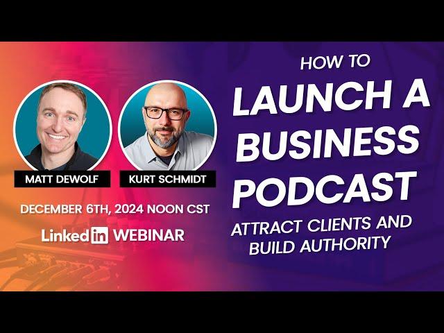 Launch a Business Podcast to Attract Clients and Build Authority