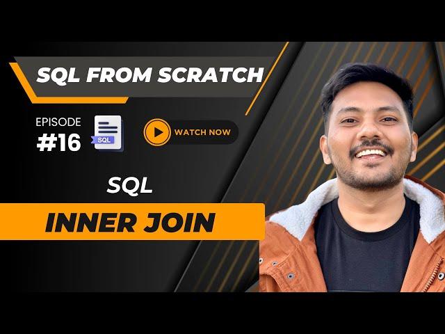 #16 || INNER JOIN in SQL -  Complete Tutorial  || SQL from Scratch #sql (2024)