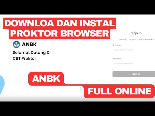 CARA DOWNLOAD DAN INSTAL PROKTOR BROWSER UNTUK ANBK FULL ONLINE