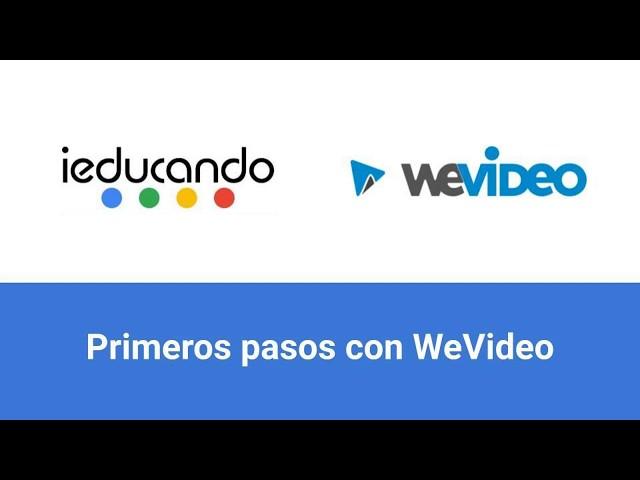 Primeros pasos con WeVideo