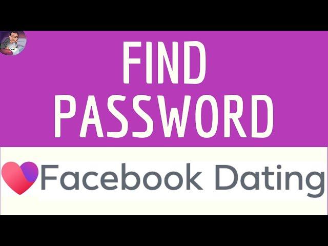 See FACEBOOK DATING PASSWORD, how to FIND my Dating Facebook ID password if you forgot it