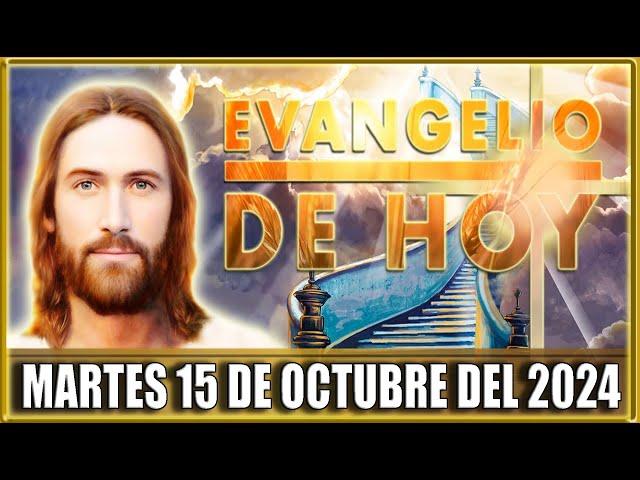 EVANGELIO DE HOY MARTES 15 DE OCTUBRE DEL 2024 | PALABRA DE DIOS