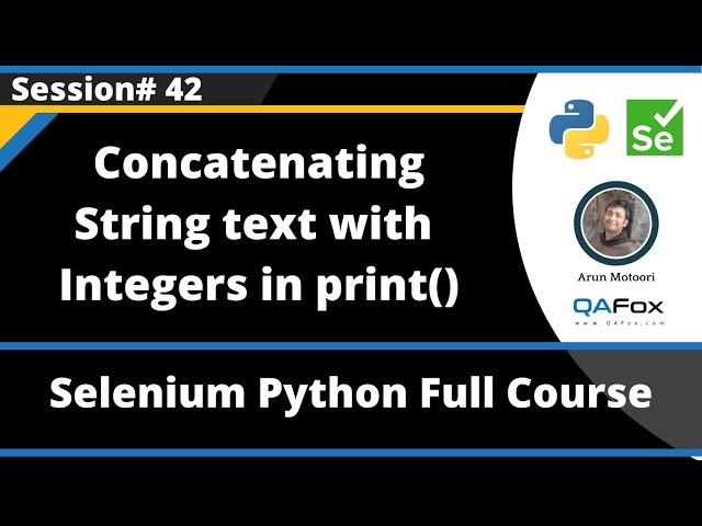 Concatenating String text with Integers in python print() statements (Selenium Python - Session 42)