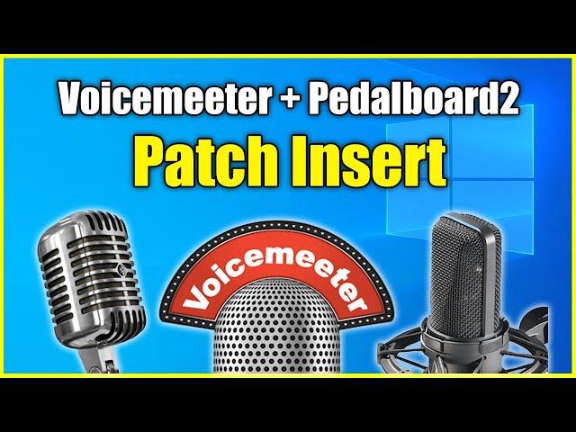 Voicemeeter Banana Patch Insert with Pedalboard2